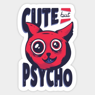 Cute but psycho Sticker